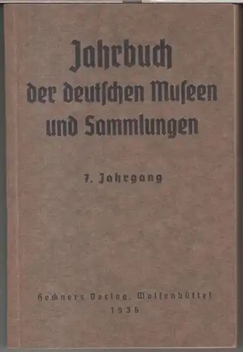 Jahrbuch der Deutschen Museen und Sammlungen. - Herausgeber: Albert Schramm: 7. Ausgabe ( Jahrgang ): Jahrbuch der Deutschen Museen und Sammlungen. 