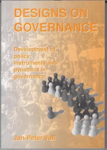 Voß, Jan-Peter: Designs on governance. Development of policy instruments and dynamics in governance. Dissertation. 