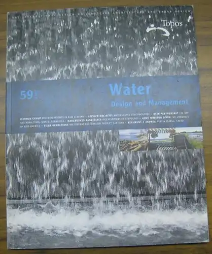 Topos. - Isthmus Group / Atelier Dreiseitl / Olin Partnership / Hargreaves Associates / Anne Whiston Spirn / Field Operations / Bellmunt i Andreu: Topos 59 / 2007. - Water. Design and management. 