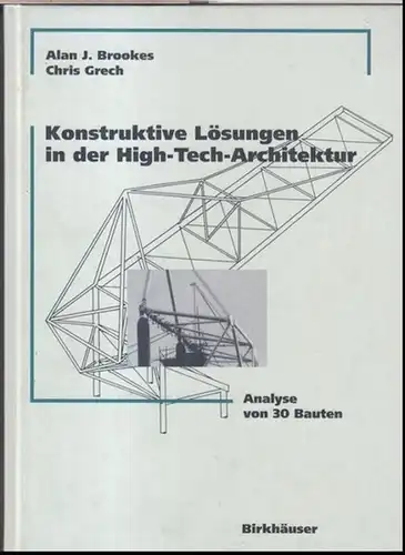 Brookes, Alan J. / Grech, Chris: Konstruktive Lösungen in der High Tech Architektur. Analyse von 30 Bauten.   Beispiele aus dem Inhalt: Fußballstadion, Bari.. 