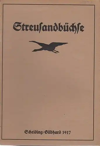 Streusandbüchse. - Elly Stullgys (Schriftleitung). - Albrecht Meyen / Walter Herrmann / Fritz Siegel / Fritz Olimsky / Marianne Wantzloeben / Gretel Tobias / Wilhelm...