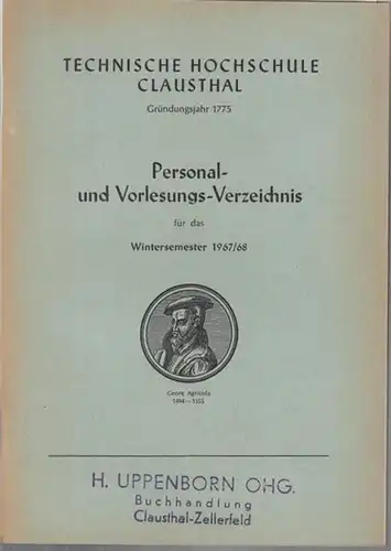 Technische Hochschule Clausthal (Hrsg.): Personal- und Vorlesungsverzeichnis für das Wintersemester 1967 / 1968. 