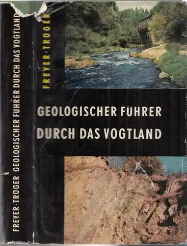 Vogtland.- Günter Freyer, Karl-Arnim Tröger: Geologischer Führer durch das Vogtland. 