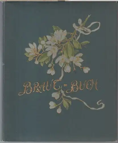 Brautalbum.   Brautbuch.   Lithographien und Druck von Ernst Nister in Nürnberg: Braut   Buch.   Ausfüllbar zu den Themen: Braut.. 