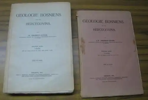 Katzer, Friedrich: Geologie Bosniens und der Hercegowina. Erster Band, komplett mit 1. und 2. Hälfte. 