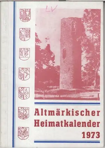 Altmärkischer Heimat Kalender.   Texte: Josef Beranek über Johann Friedrich Danneil / Ewald Deyda / Joachim Kohlmann / Hanns H. F. Schmidt u. a:.. 