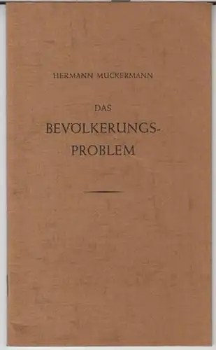 Muckermann, Hermann: Das Bevölkerungsproblem. - Aus dem Institut für natur- und geisteswissenschaftliche Anthroplogie Berlin-Dahlem. 