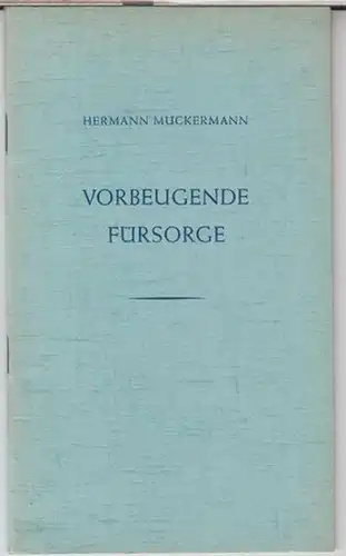 Muckermann, Hermann: Vorbeugende Fürsorge. - Aus dem Kaiser-Wilhelm-Institut für angewandte Anthroplogie Berlin-Dahlem. 