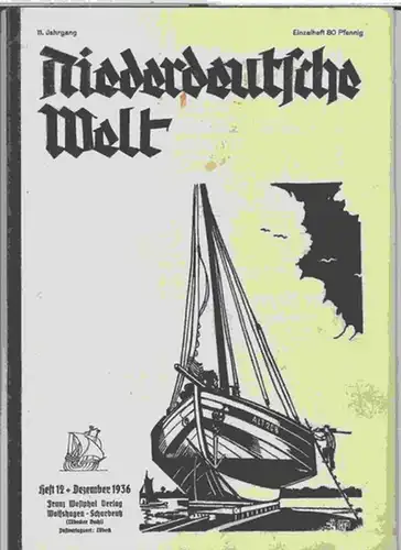 Niederdeutsche Welt. - Herausgeber: Carl J. H. Westphal. - Beiträge: Bruhn / Carl Budich / Hermann Claudius u. a: Niederdeutsche Welt. Dezember 1936, Heft 12...