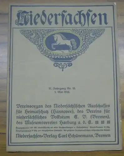 Niedersachsen. - Redaktion: Hans Pfeiffer. - Beiträge: Heinz Griese / Chr. Pape / Gustav Brandes u. a: Niedersachsen. 1. Mai 1912. - 17. Jahrgang, Nr...