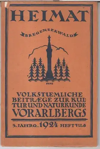 Heimat.   Bregenzerwald.   Schriftleiter: Adolf Helbok.   Mit Beiträgen von Anton Schneider / Franz Michel Willam / Martin Bilgeri u. a:.. 