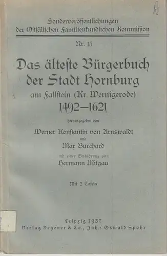 Hornburg am Fallstein. - Arnswaldt, Werner Konstantin von / Max Burchard / Hermann Mitgau (Hrsg.): Das älteste Bürgerbuch der Stadt Hornburg am Fallstein ( Kr...