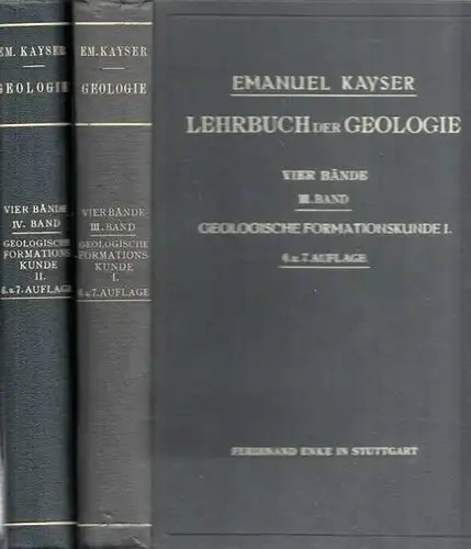 Kayser, Emanuel: Lehrbuch der geologischen Formationskunde. Zwei Bände: I. Band: Archäische, Eozoische und Paläozoische Formationsgruppe und Triasformation. II. Band: Jura , Kreide , Tertiär.. 