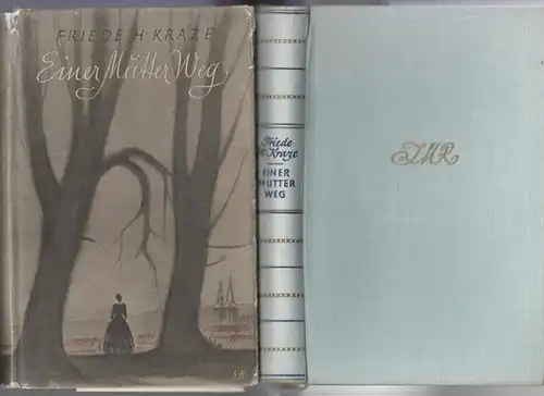 Krause, Elise von. - Kraze, Friede H. (Pseudonym: Heinz Gumprecht; 1870-1936): Einer Mutter Weg. Roman. 