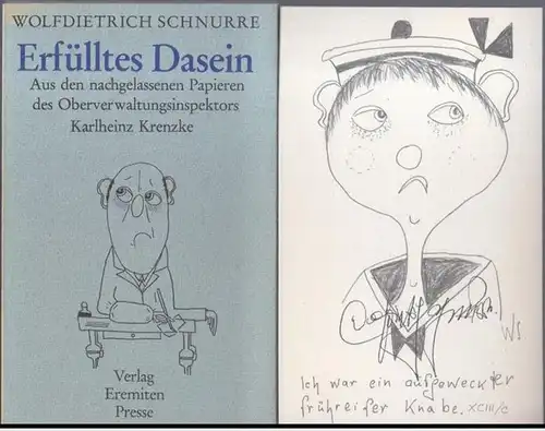 Schnurre, Wolfdietrich: Erfülltes Dasein.   Signiert und numeriert, mit signierter Offsetlithographie.   Aus den nachgelassenen Papieren des Oberverwaltungsinspektors Karlheinz Krenzke, herausgegeben von Wolfdietrich.. 
