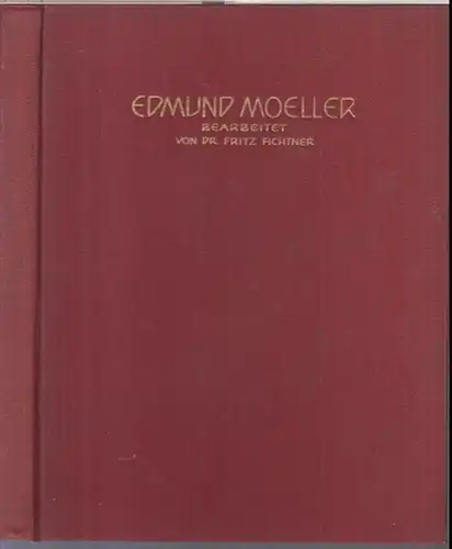 Moeller, Edmund. - Text von Fritz Fichtner: Edmund Moeller. 