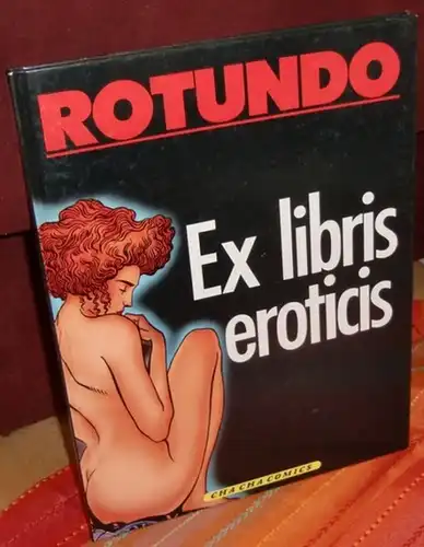Rotundo, Massimo: Ex libris eroticis, No. 1. - cha cha comics. 