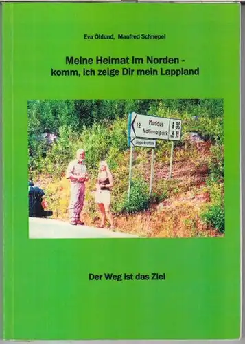 Öhlund, Eva / Schnepel, Manfred: Meine Heimat im Norden - komm, ich zeige Dir mein Lappland. 