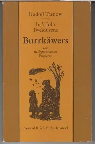 Tarnow, Rudolf. - Herausgegeben von Arnold Hückstädt: In 't Johr Tweidusend. Burrkäwers aus nachgelassenen Papieren. 