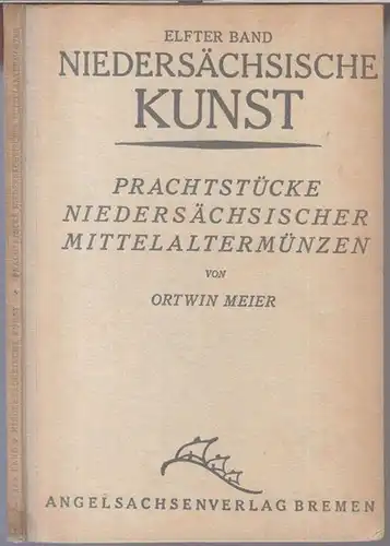 Meier, Ortwin: Prachtstücke niedersächsischer Mittelaltermünzen ( = Niedersächsische Kunst in Einzeldarstellungen, elfter ( 11. ). Band ). 
