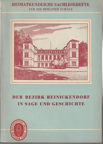 Berlin - Reinickendorf. - Wilhelm Tessendorff: Der Bezirk Reinickendorf in Sage und Geschichte ( = Heimatkundliche Sachlesehefte für die Berliner Schule ). 