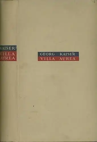 Kaiser, Georg: Villa Aurea. Roman. 