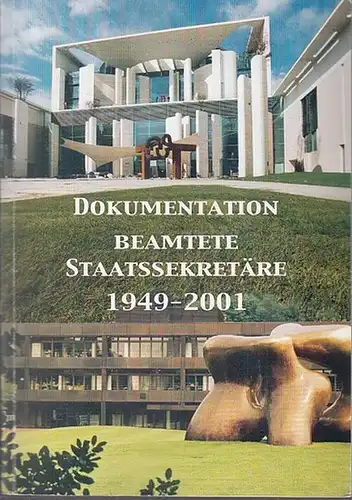 Pallas, Gertrud (Red.): Dokumentation Beamtete Staatssekretäre 1949 - 2001. 