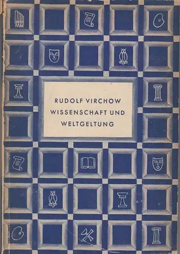 Virchow, Rudolf. - Aschoff, Ludwig: Rudolf Virchow. Wissenschaft und Weltgeltung ( Geistiges Europa. Bücher über Geistige Beziehungen Europäischer Nationen, begründet und herausgegeben von Prof. Gr. Uff / A. E. Brickmann). 