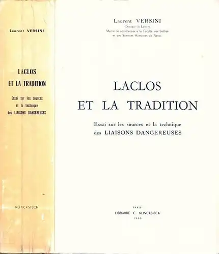 Versini, Laurent: Laclos et la Tradition. Essai sur les sources et la technique des Liasons Dangereuses. 