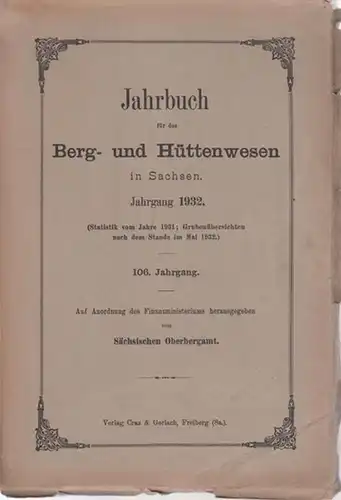Jahrbuch für das Berg- und Hüttenwesen - Sächsisches Oberbergamt (Hrsg.): Jahrbuch für das Berg- und Hüttenwesen in Sachsen. Jahrgang 1932; 106. Jahrgang. Herausgegeben vom Sächsischen...