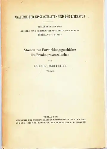 Stimm, Helmut: Studien zur Entwicklungsgeschichte des Frankoprovenzialischen. (=Akademie der Wissenschaften und der Literatur - Abhandlungen der Geistes- und Sozialwissenschaftlichen Klasse, Jahrgang 1952, Nr. 6). 