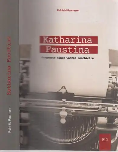 Paarmann, Reinhild: Katharina Faustina. Fragmente einer wahren Geschichte. 