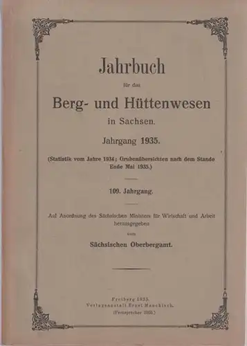 Jahrbuch für das Berg- und Hüttenwesen.- Herausgegeben vom Sächsischen Oberbergamt: Jahrbuch 1935 für das Berg- und Hüttenwesen in Sachsen, 109. Jahrgang. 