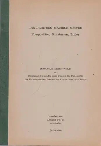 Sceves, Maurice - Adelheid Falbe: Die Dichtung Maurice Sceves. Komposition, Struktur und Bilder. Inaugural-Dissertation, Freie Universität Berlin. 