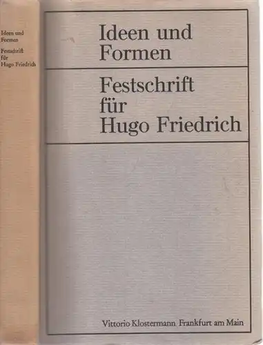 Friedrich, Hugo - Fritz Schalk (Hrsg.): Ideen und Formen. Festschrift für Hugo Friedrich zum 24.XII.1964. 