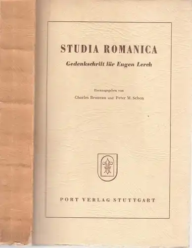 Lerch, Eugen - Charles Bruneau, Peter M. Schon (Hrsg.): Studia Romanica - Gedenkschrift für Eugen Lerch. 
