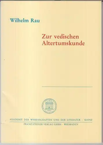 Rau, Wilhelm: Zur vedischen Altertumskunde ( = Akademie der Wissenschaften und der Literatur, Abhandlungen der Geistes- und sozialwissenschaftlichen Klasse, Jahrgang 1983, Nr. 1 ). 
