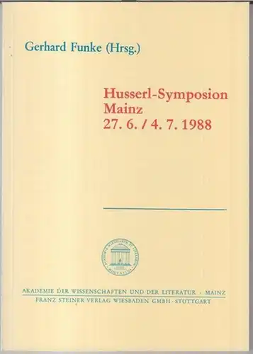 Husserl, Edmund. - Herausgeber: Gerhard Funke. - Mit Beiträgen von Klaus Held, Iso Kern und Thomas M. Seebohm: Husserl-Symposion Mainz 27. 6. / 4. 7...