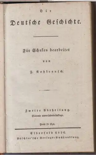 Kohlrausch, F: Die deutsche Geschichte. Zweite Abtheilung,   Inhalt: Sechster Zeitraum   Von Karl V. bis auf den westphälischen Frieden. 1520.. 