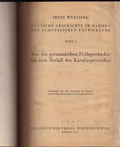 Wuessing, Fritz: Von der germanischen Frühgeschichte bis zum Zerfall des Karolingerreiches. (= Deutsche Geschichte im Rahmen der europäischen Entwicklung, Heft 2). 