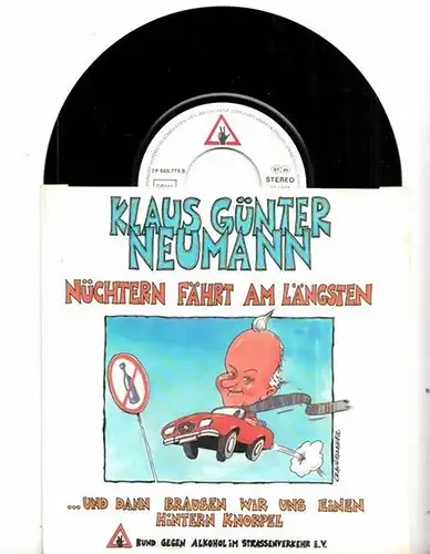 Neumann, Klaus Günter: Nüchtern fährt am Längsten /  und dann brausen wir uns einen hinter den Knorpel. (Single, Vinyl). 