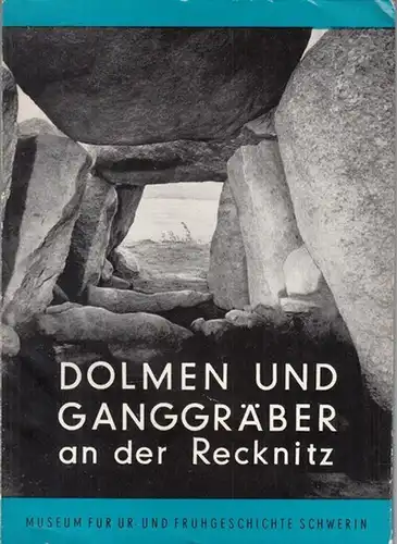 Schuldt, Ewald: Dolmen und Ganggräber an der Recknitz. Bodendenkmalpflege in Mecklenburg. Jahrbuch 1966. 