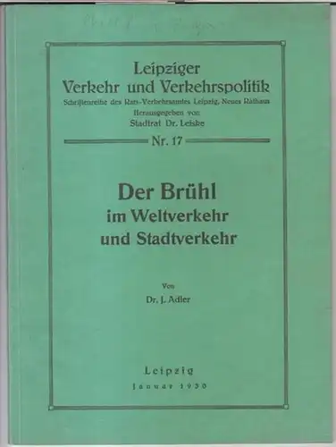 Adler, J: Der Brühl im Weltverkehr und Stadtverkehr ( = Leipziger Verkehr und Verkehrspolitik, Schriftenreihe des Rats-Verkehrsamtes Leipzig, Neues Rathaus, herausgegeben von Stadtrat Dr. Leiske, Nr. 17 ). 