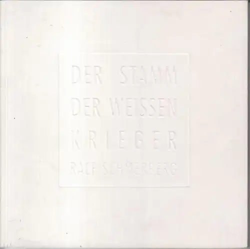 Schmerberg, Ralf ( Fotos ). - Texte: Karin Stellwaag u. a: Der Stamm der weissen Krieger. - Katalog zur Ausstellung in der Galerie Peter Herrmann in Stuttgart / Galerie Jörg Heitsch in München 1994. 