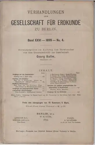 Gesellschaft für Erdkunde zu Berlin. - Herausgeber: Georg Kollm. - Beiträge: S. Passarge / Th. Fischer u. a: Band XXVI - 1899 - No. 4:...