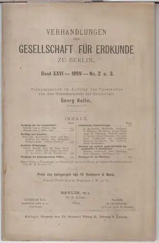 Gesellschaft für Erdkunde zu Berlin.   Herausgeber: Georg Kollm.   Beiträge: Band XXVI   1899   No. 2 und 3 in.. 
