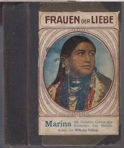 Vollrat, Wilhelm / Zenker, Hermann / Rank, Reinhold. - verantwortlicher Redakteur: Georg Streicher: Sammelband mit 3 Romanen,  1) Wilhelm Vollrat - Marina, die Geliebte Cortez, des Eroberers von Mexiko / 2) Hermann Zenker: Eugenie - Frankreichs letzte Kai