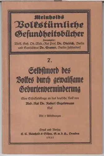 Engelsmann, Robert: Selbstmord des Volkes durch gewaltsame Geburtenverminderung. Eine Schicksalsfrage an das deutsche Volk ( = Meinholds volkstümliche Gesundheitsbücher, 7 ). 