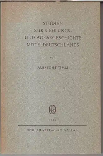 Timm, Albrecht: Studien zur Siedlungs- und Agrargeschichte Mitteldeutschlands. 