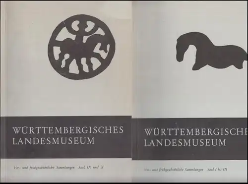 Württembergisches Landesmuseum.   S. Junghans ( Vorwort ): Vor  und frühgeschichtliche Sammlungen, 2 Hefte: Saal I bis III / Saal IX und X.. 